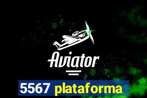 5567 plataforma